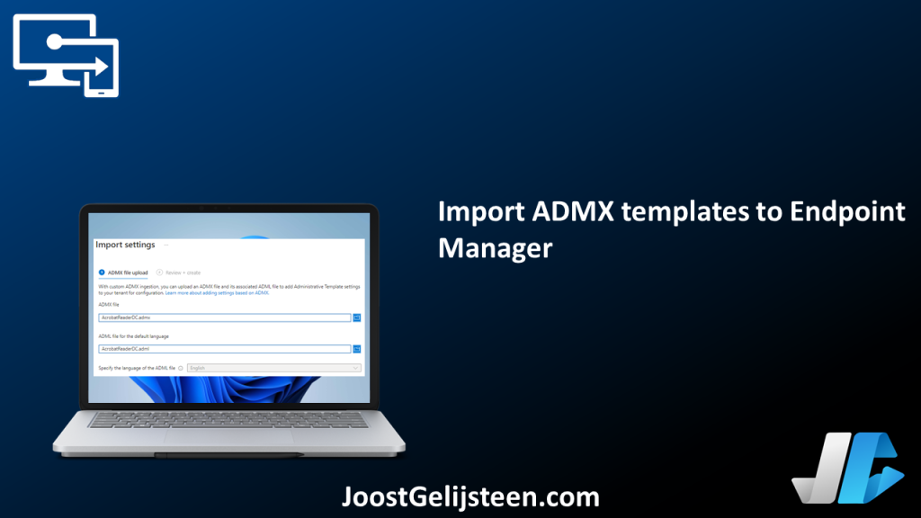 Import ADMX templates to Endpoint Manager Just about the Modern Workplace