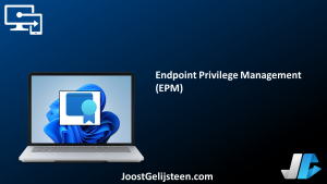 Endpoint Privilege Management (EPM) - Just About The Modern Workplace